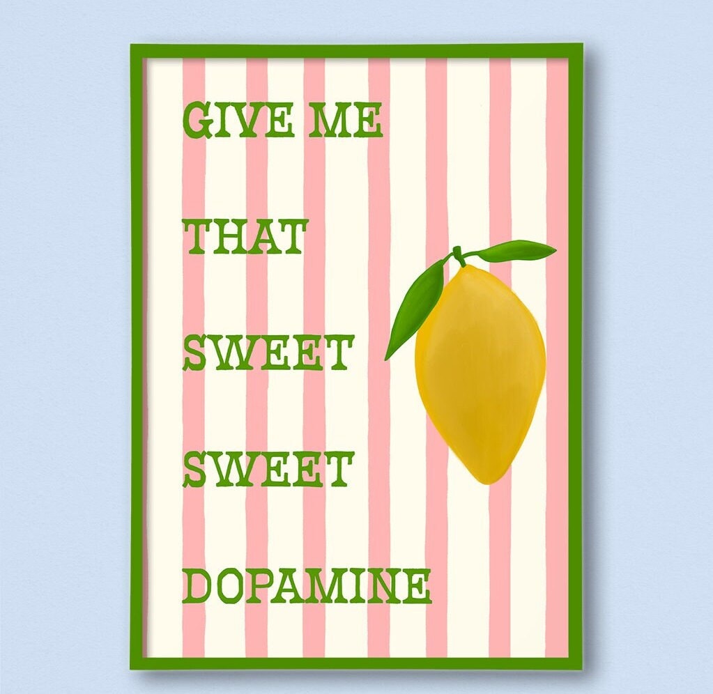 Give me dopamine!