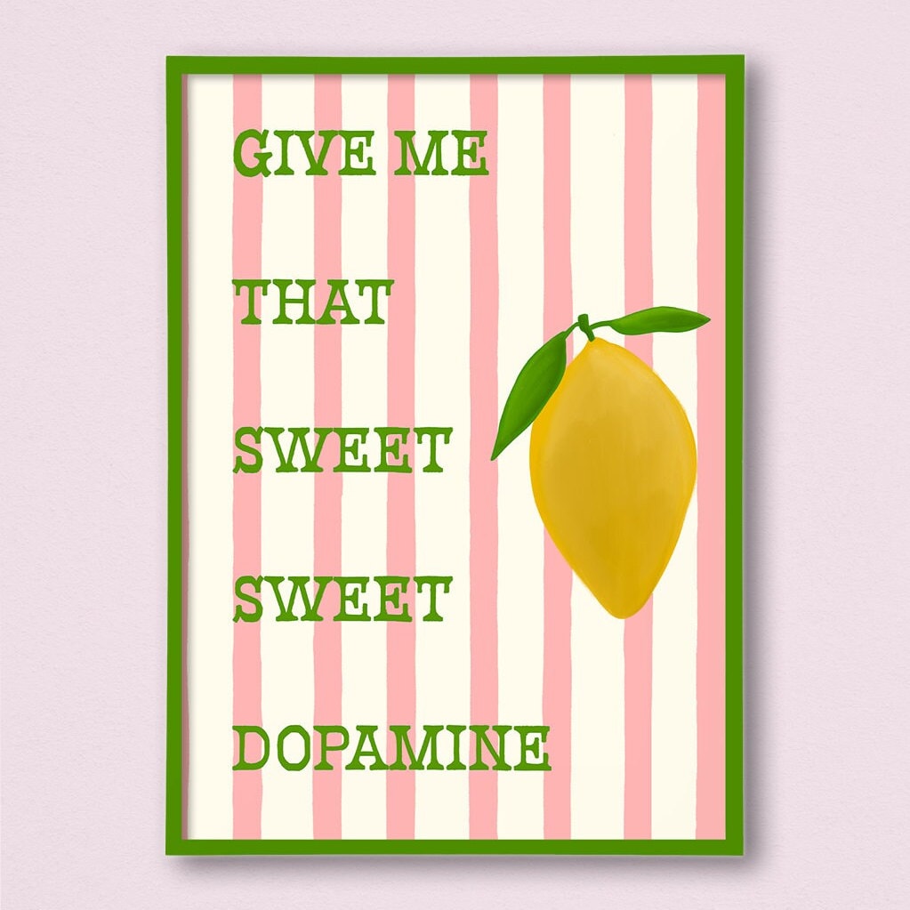 Give me dopamine!