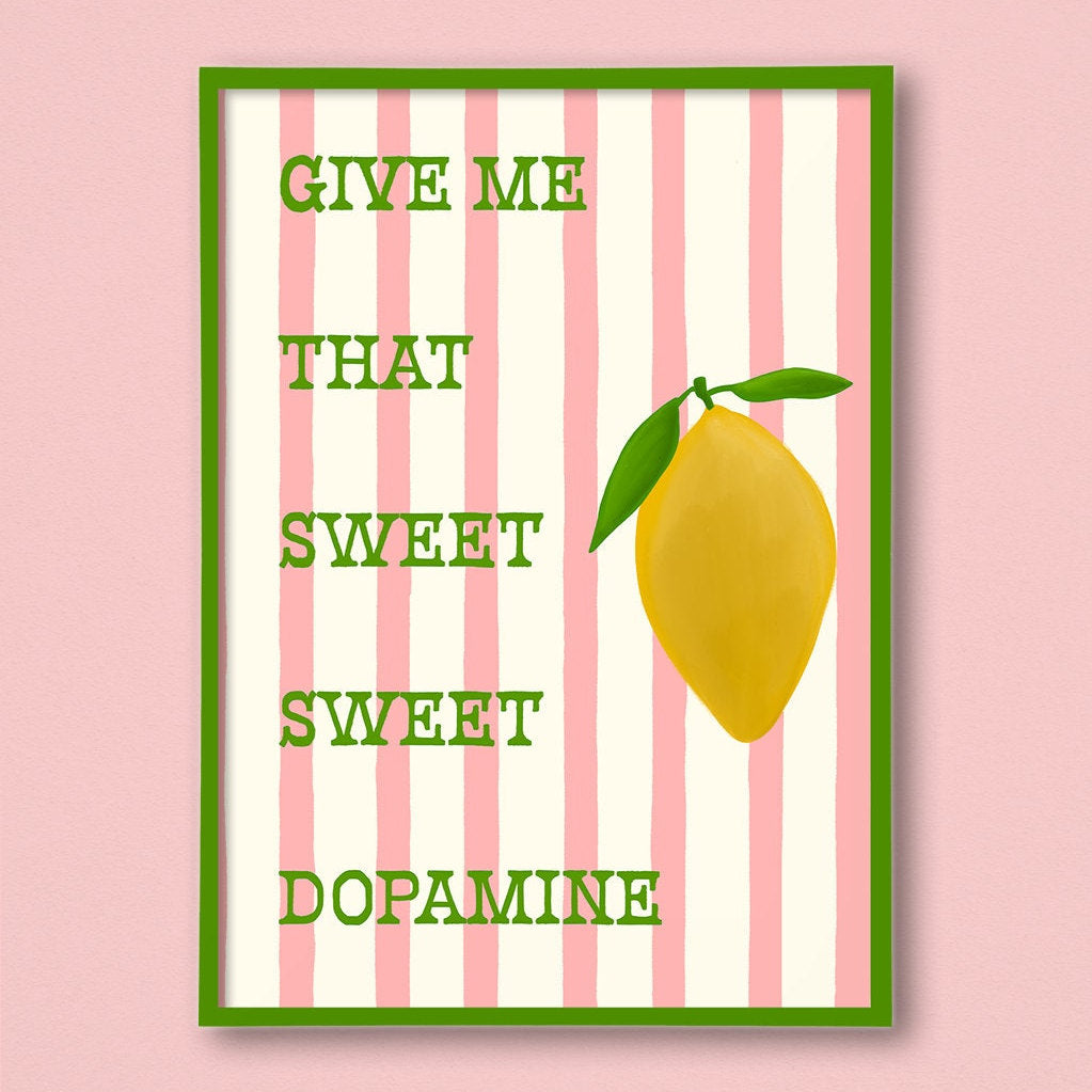 Give me dopamine!